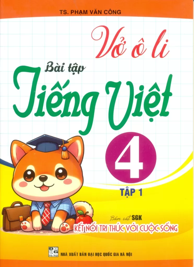 VỞ Ô LI BÀI TẬP TIẾNG VIỆT LỚP 4 - TẬP 1 (Bám sát SGK Kết nối tri thức)
